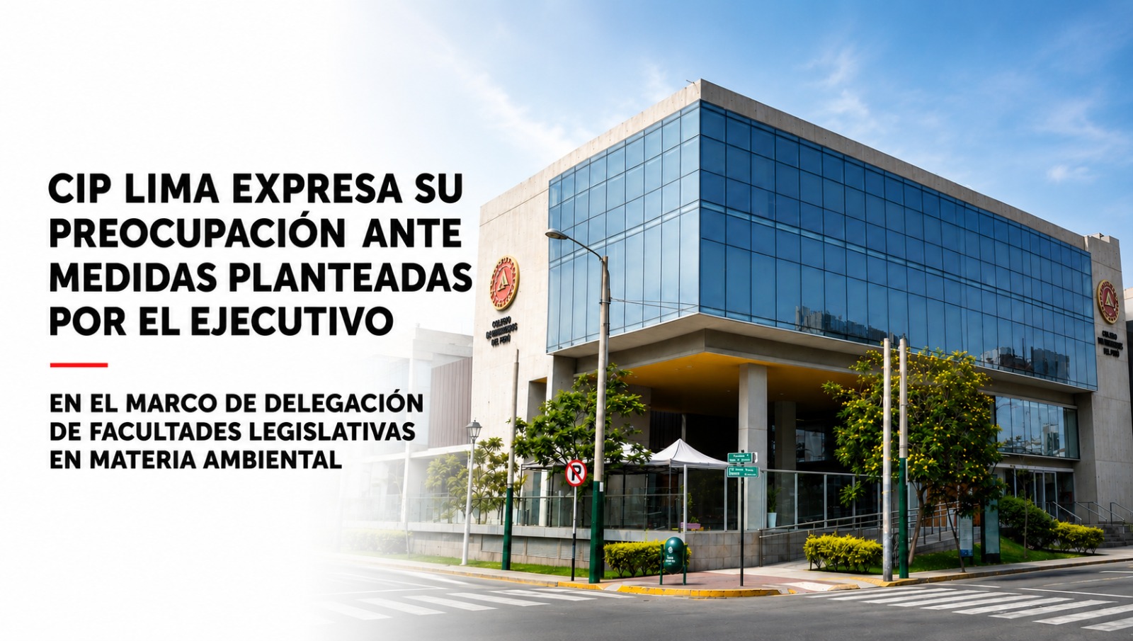 CIP Lima expresa su preocupación ante medidas planteadas por el Ejecutivo en el marco de delegación de facultades legislativas en materia ambiental